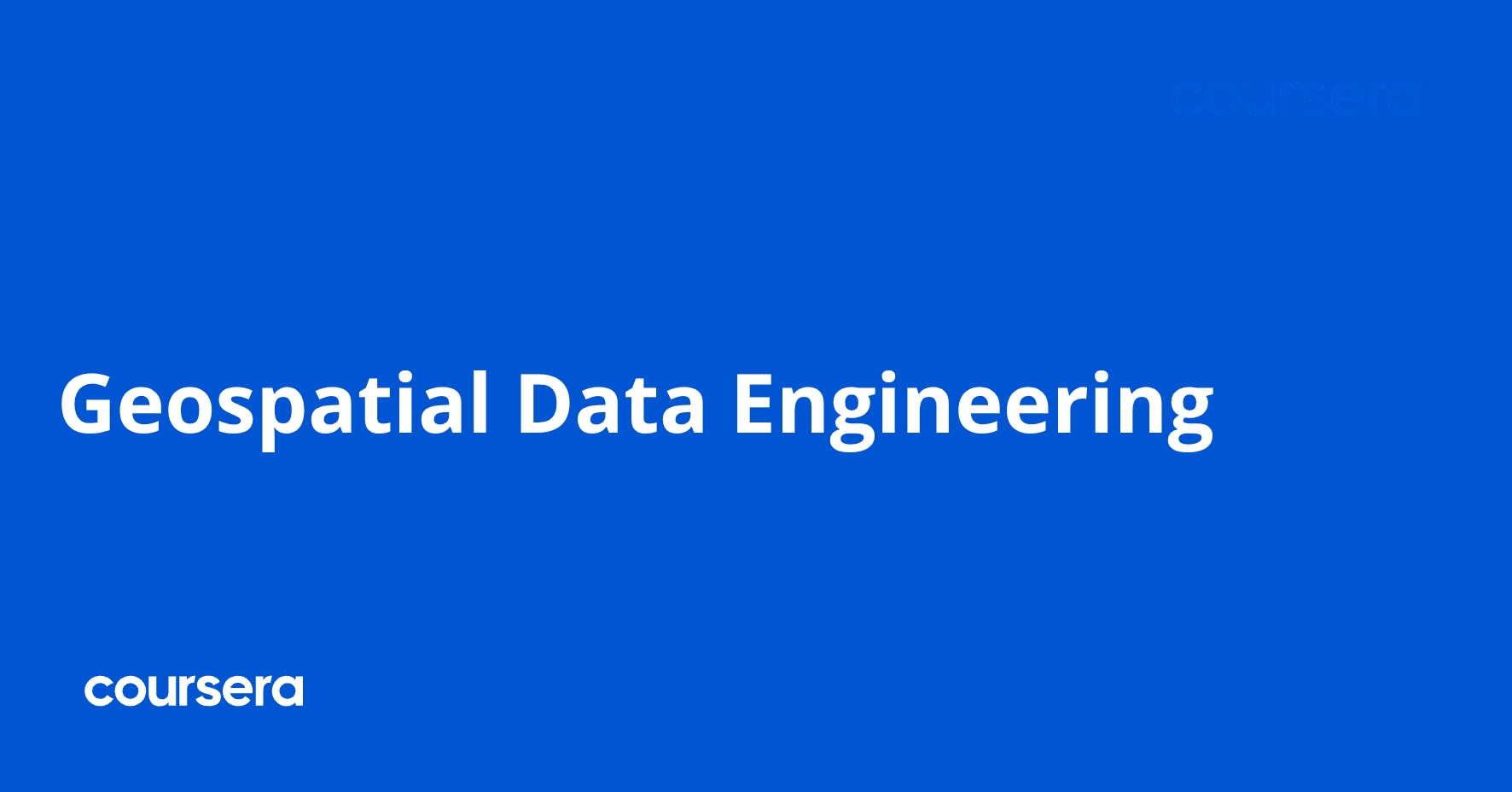 Geospatial Data Engineering | Coursera
