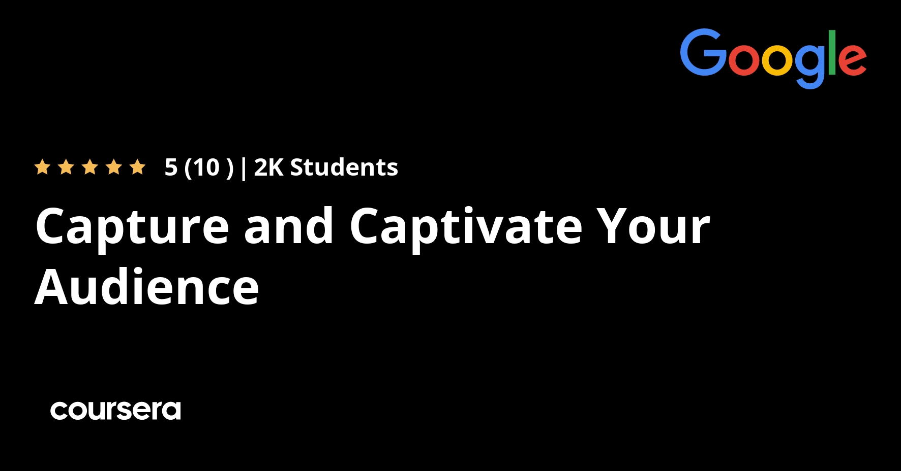 Capture and Captivate Your Audience | Coursera