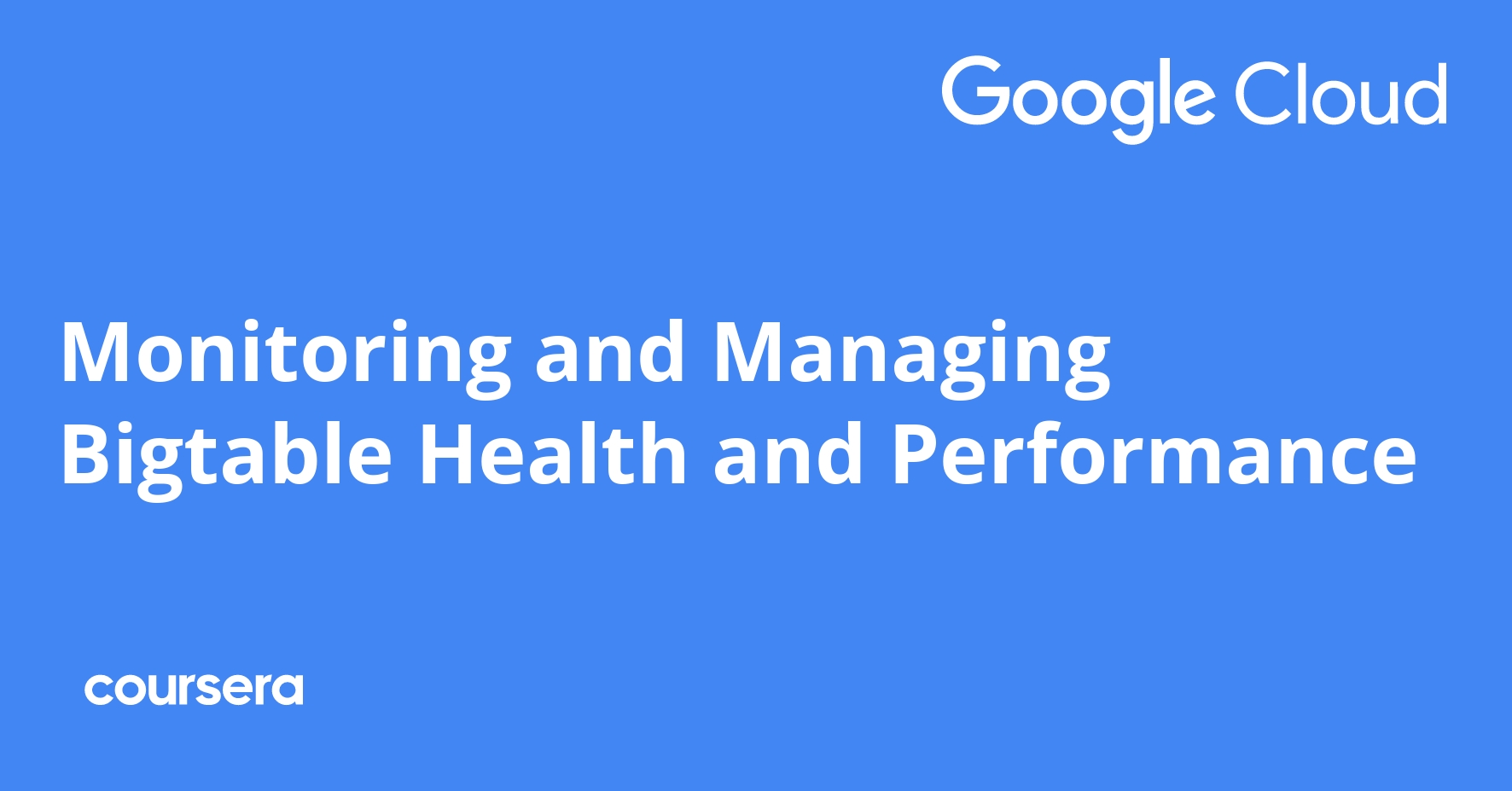 Monitoring and Managing Bigtable Health and Performance