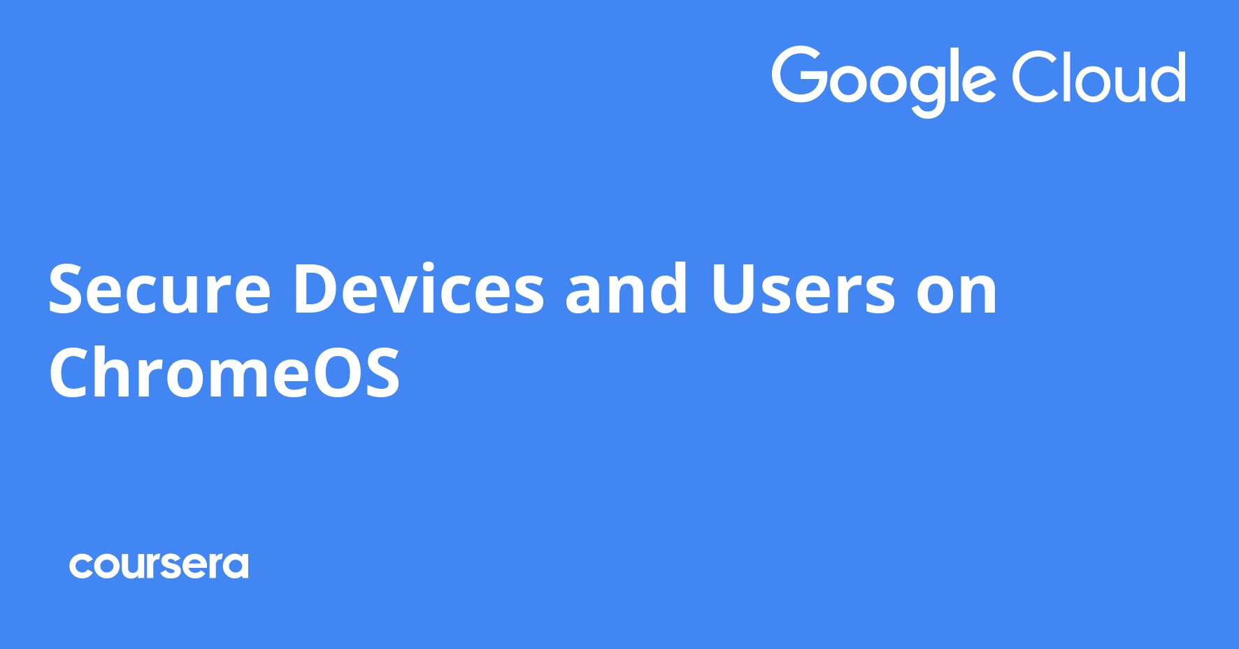 Secure Devices and Users on ChromeOS