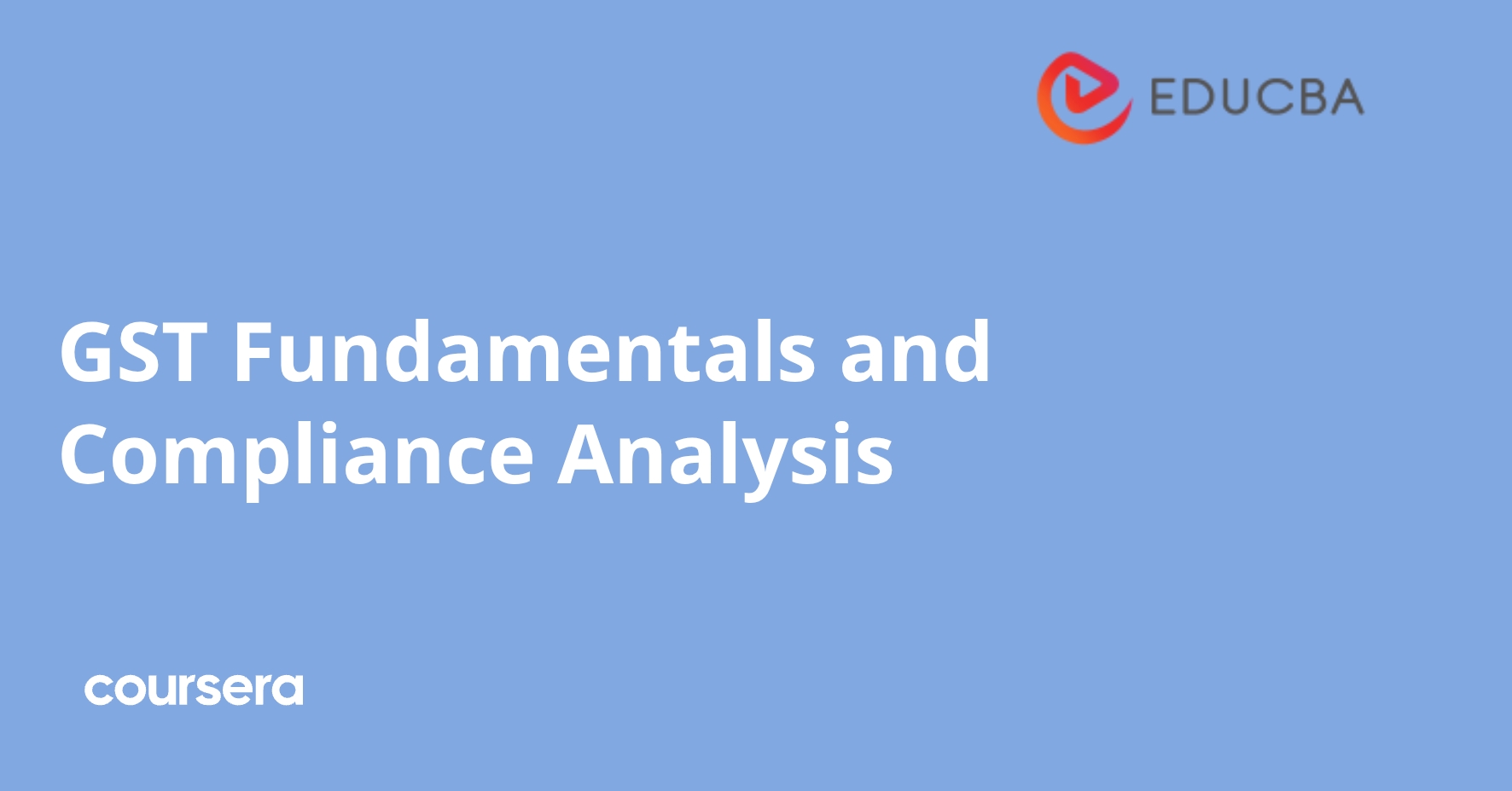 GST Fundamentals and Compliance Analysis | Coursera