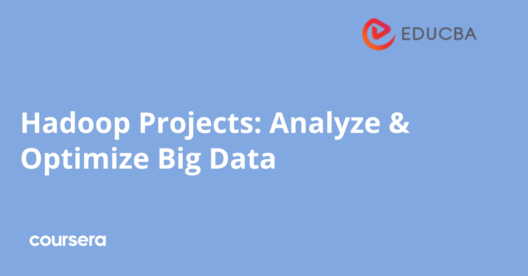 Hadoop Projects: Analyze & Optimize Big Data | Coursera