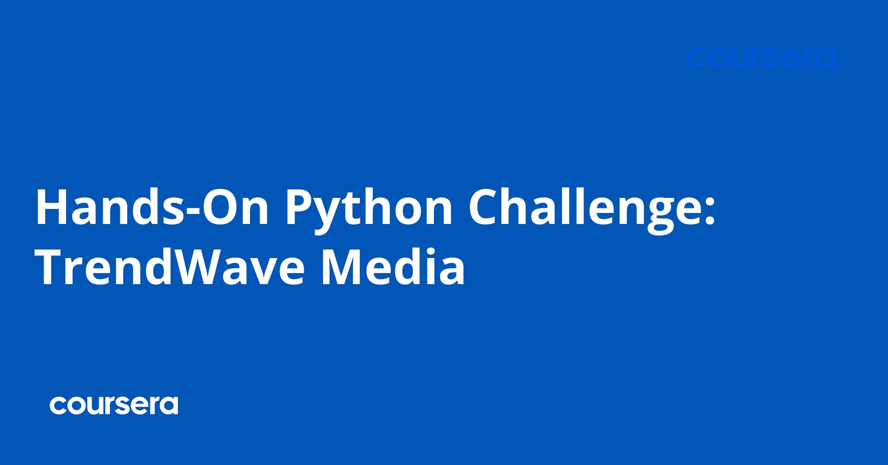 Hands-On Python Challenge: TrendWave Media | Coursera
