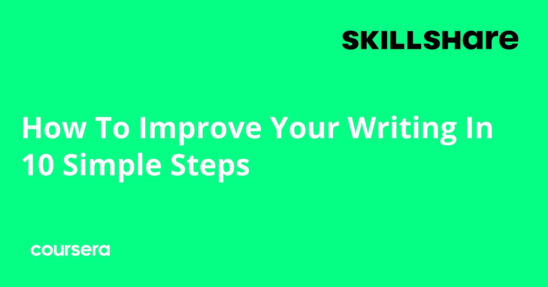 How To Improve Your Writing In 10 Simple Steps | Coursera