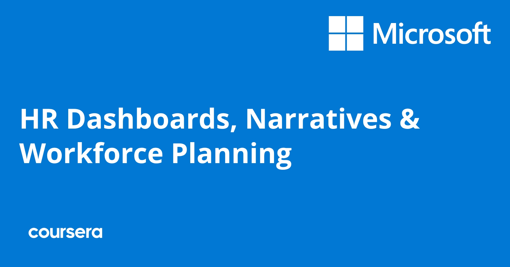 Microsoft Workforce HR Dashboards, Narratives & Workforce Planning | Coursera