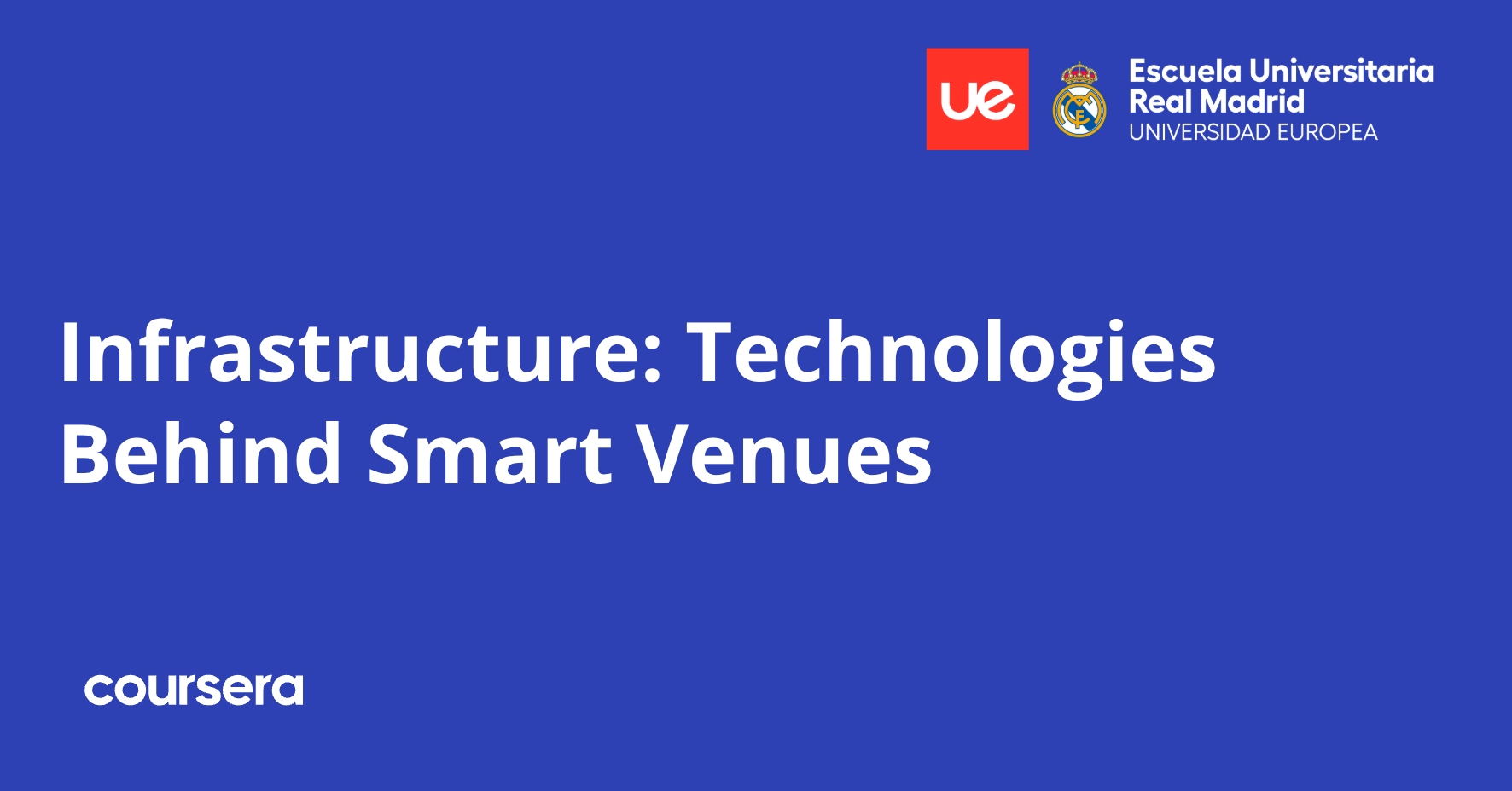 Infrastructure: Technologies Behind Smart Venues | Coursera