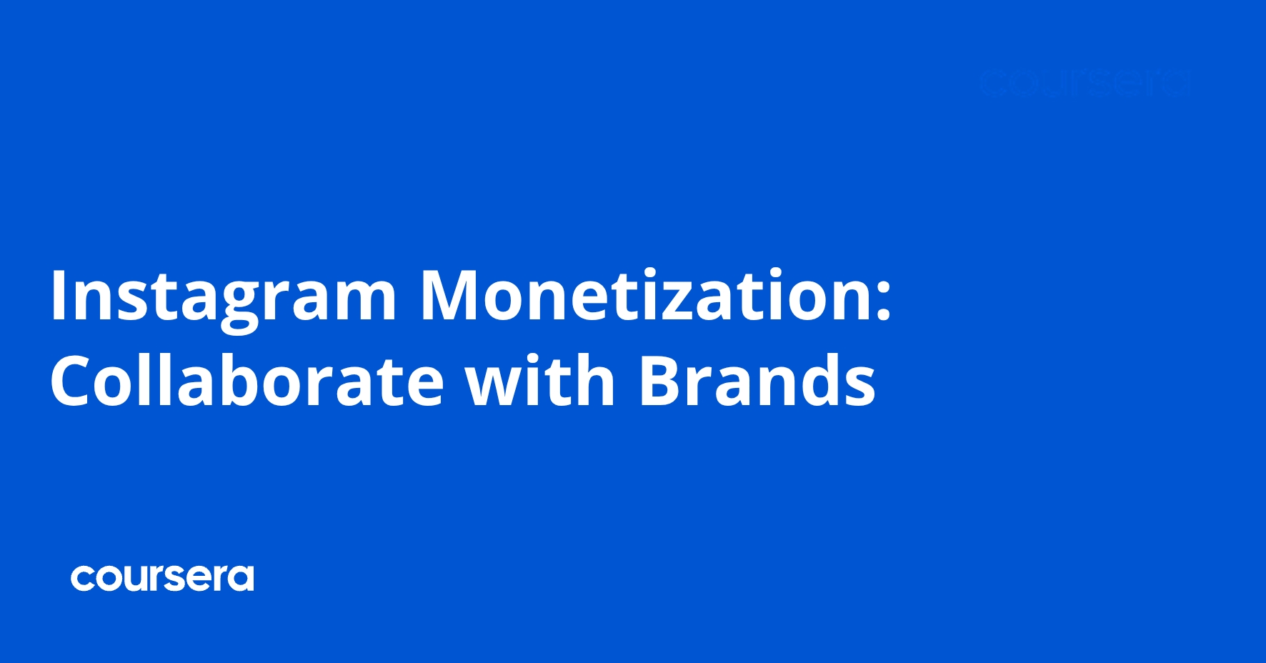 Instagram Monetization: Collaborate with Brands | Coursera