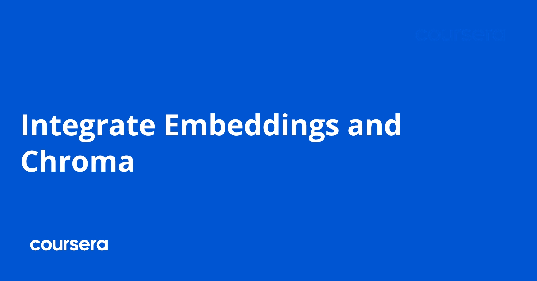 Integrate Embeddings and Chroma | Coursera