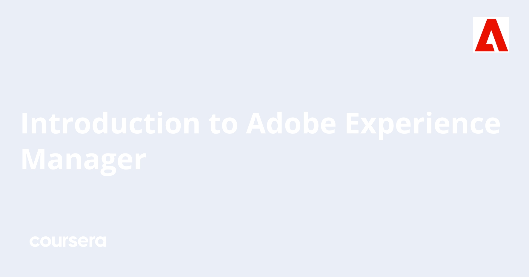 Introduction to Adobe Experience Manager | Coursera