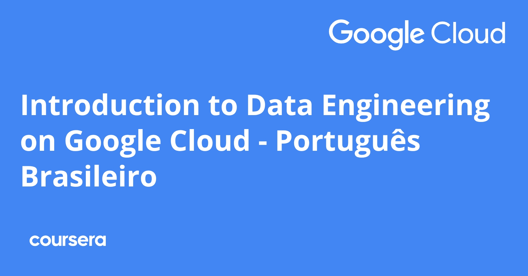 Introduction to Data Engineering on Google Cloud - Português Brasileiro ...