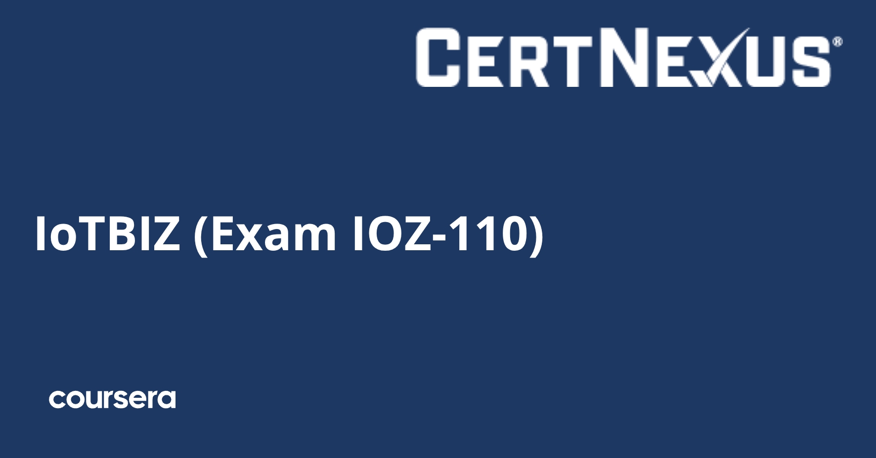 IoTBIZ (Exam IOZ-110) | Coursera
