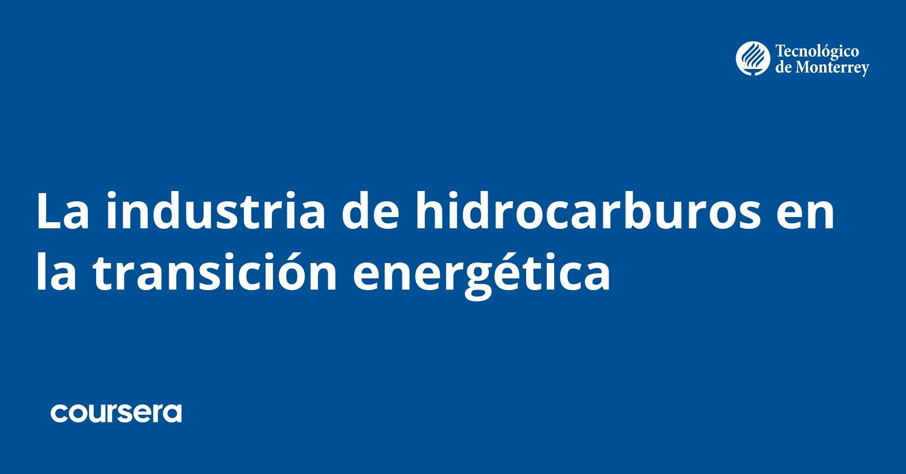 La industria de hidrocarburos en la transición energética Coursera