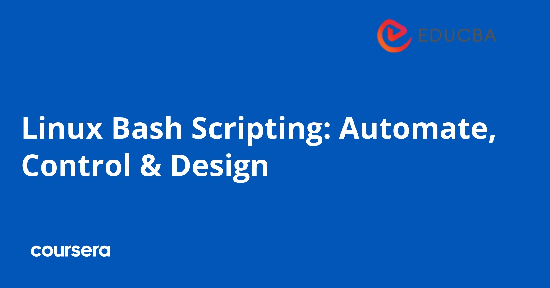 Linux Bash Scripting: Automate, Control & Design | Coursera