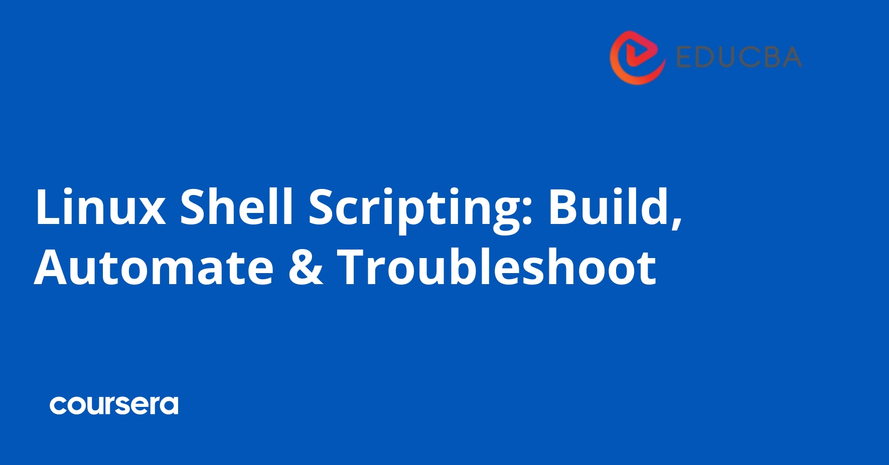 Linux Shell Scripting: Build, Automate & Troubleshoot | Coursera