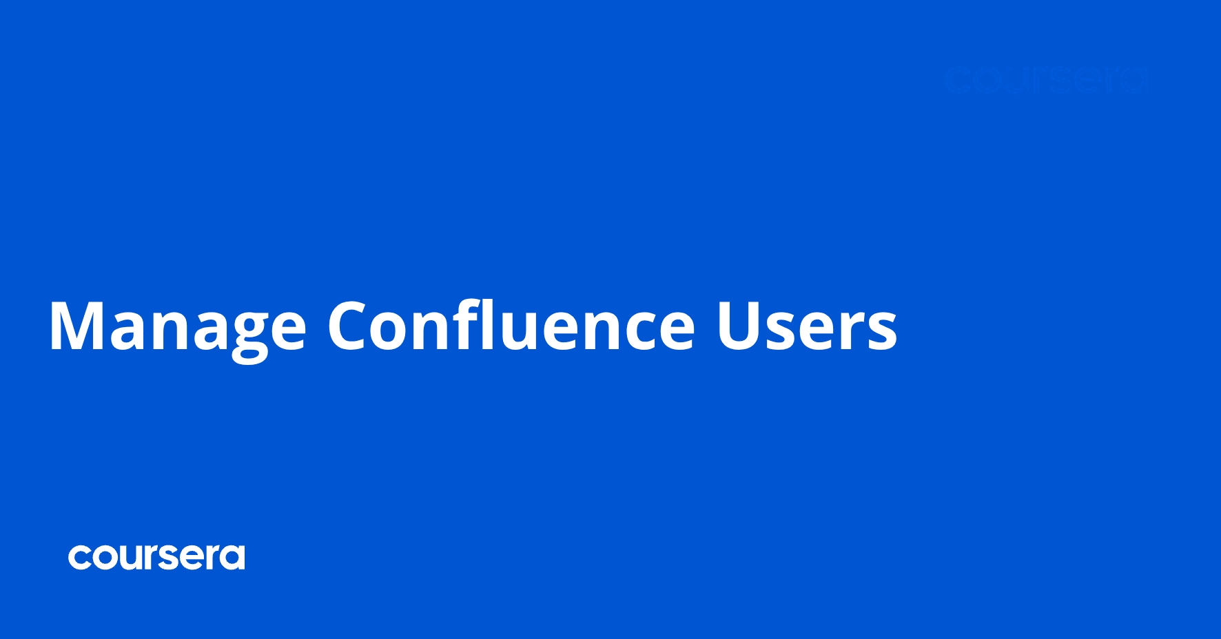 Manage Confluence Users — Course by Coursera 2026 | Truescho