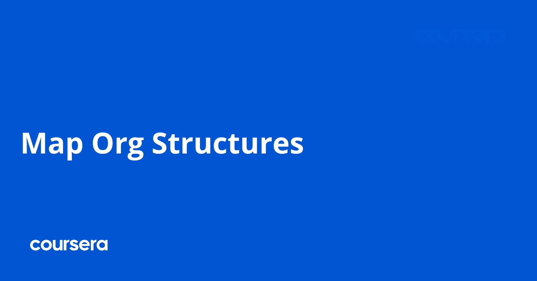 Complex Org Map Map Org Structures | Coursera