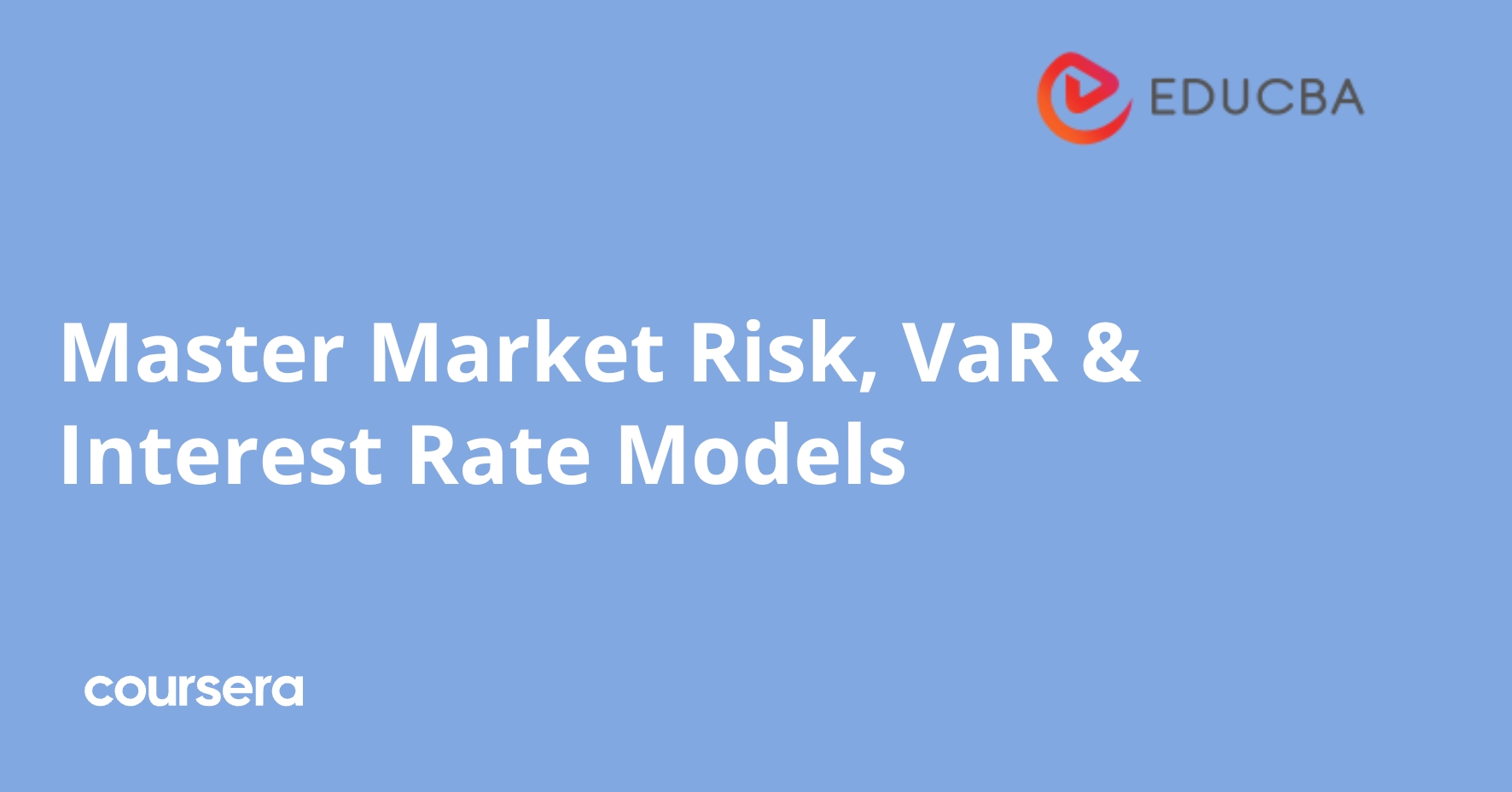 Interest Rates Automated Models Master Market Risk, VaR & Interest Rate Models | Coursera