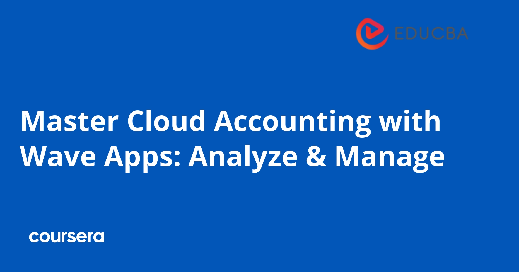 Master Cloud Accounting with Wave Apps: Analyze & Manage | Coursera