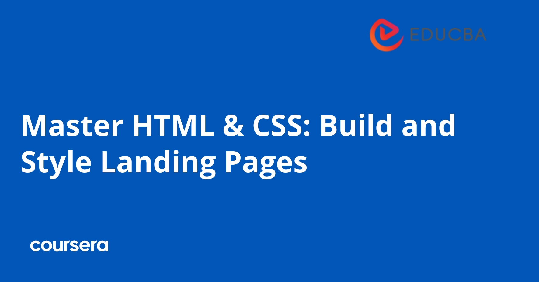 Master HTML & CSS: Build and Style Landing Pages | Coursera