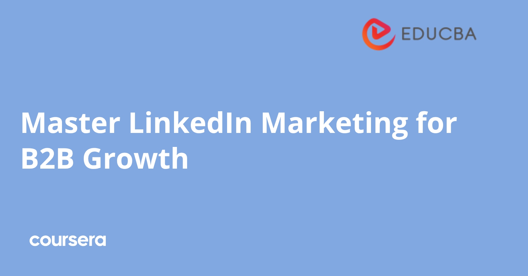 Master LinkedIn Marketing for B2B Growth | Coursera