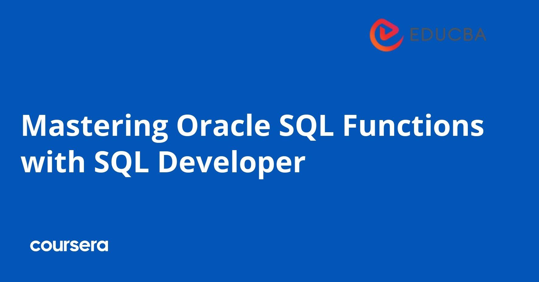 Mastering Oracle SQL Functions with SQL Developer | Coursera