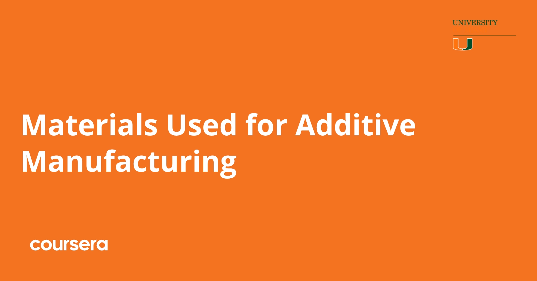 Materials Used for Additive Manufacturing | Coursera