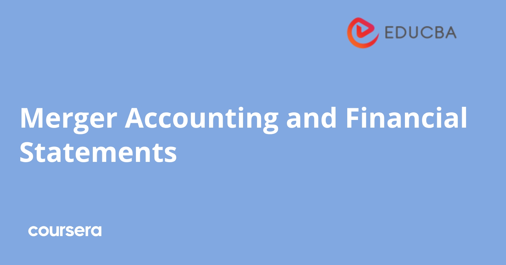 Merging Financial Statements Merger Accounting and Financial Statements | Coursera