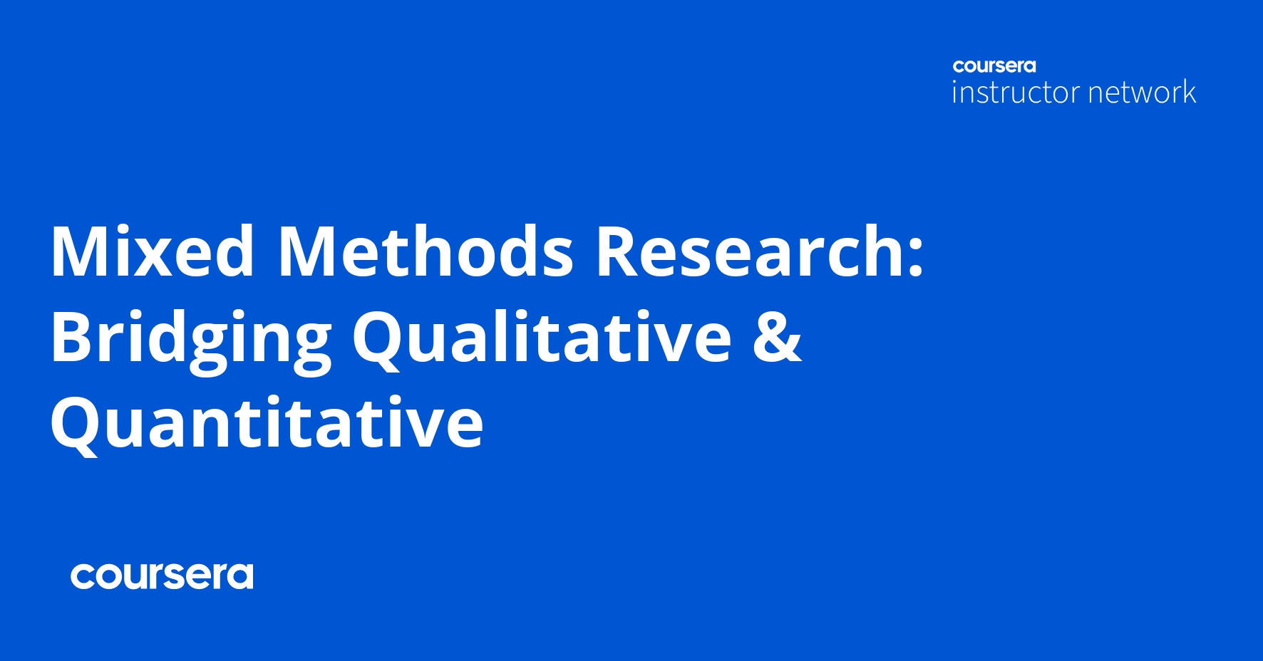 Mixed Methods Research: Bridging Qualitative & Quantitative | Coursera