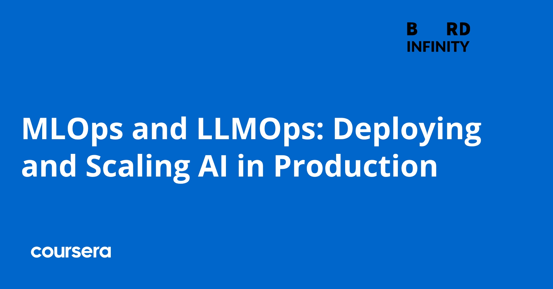 MLOps and LLMOps: Deploying and Scaling AI in Production | Coursera