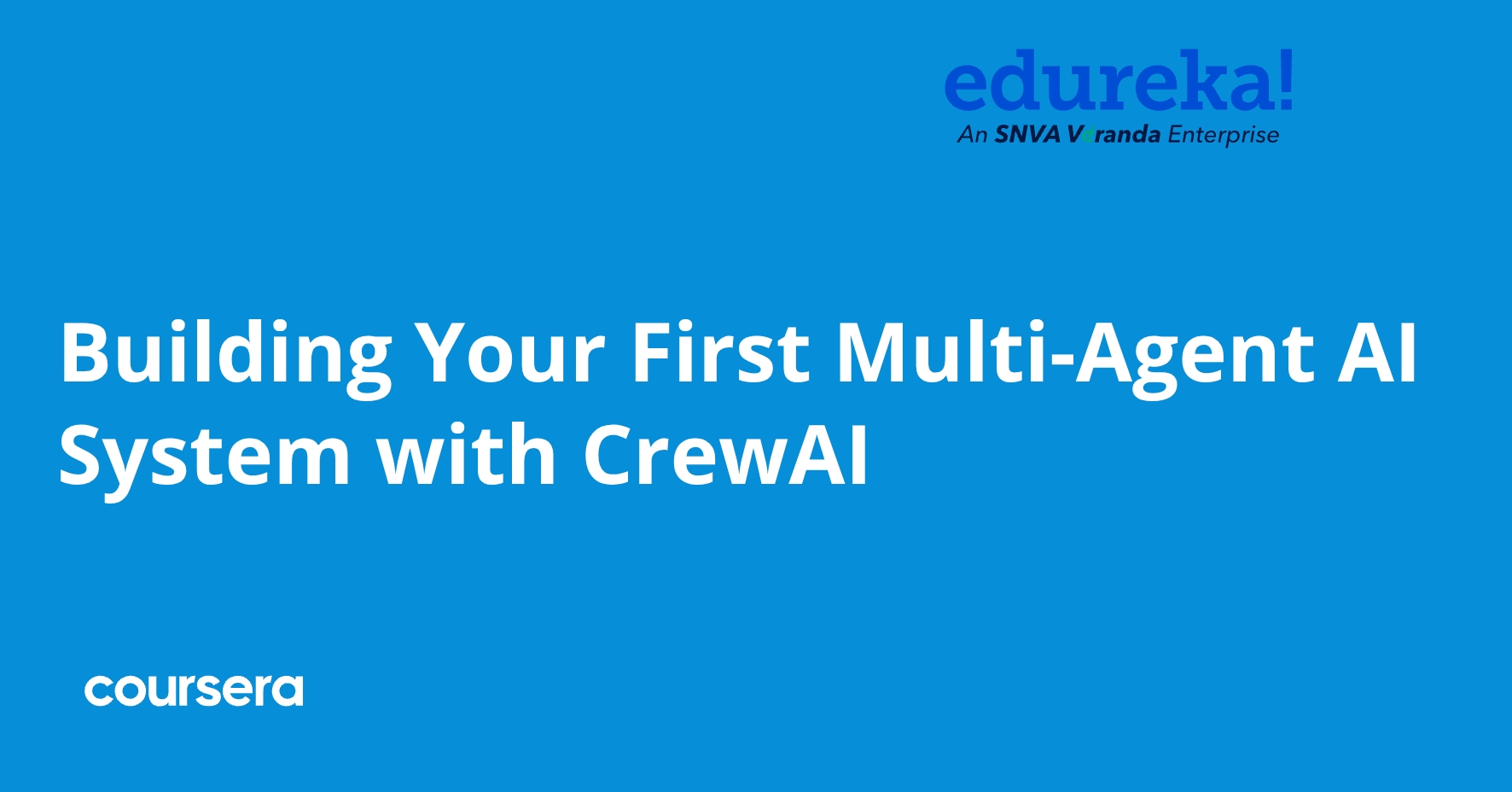 Building Your First Multi-Agent AI System with CrewAI | Coursera
