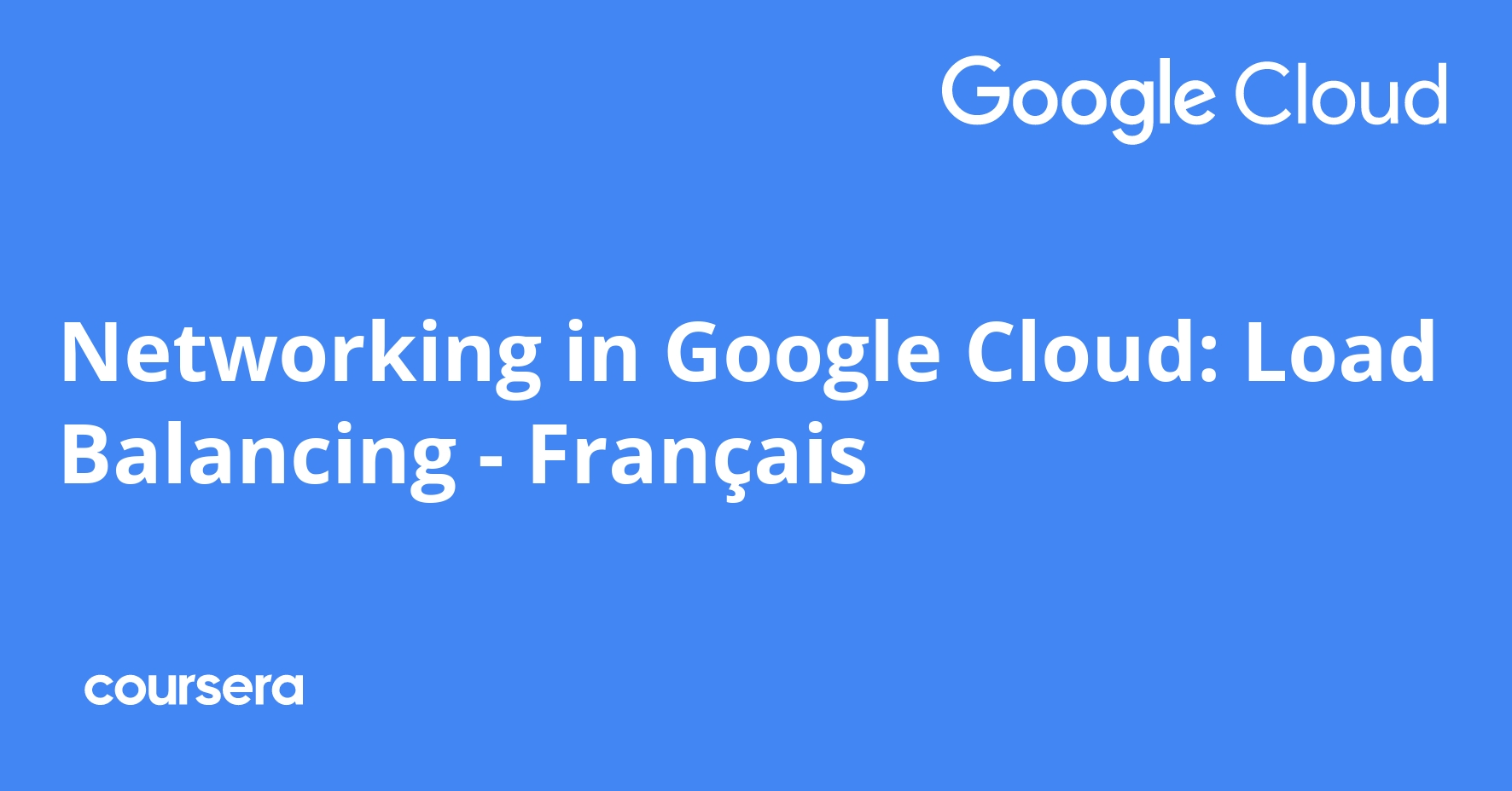 Networking in Google Cloud: Load Balancing - Français | Coursera