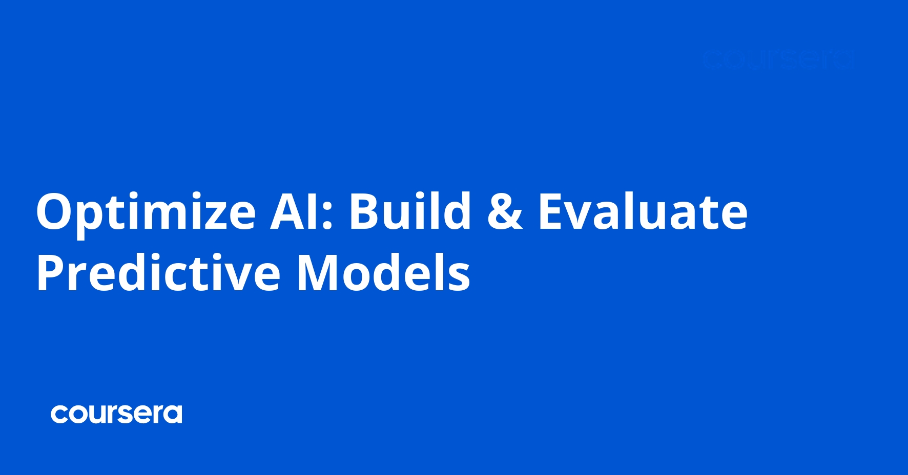 Otimizar IA: Construir e Avaliar Modelos Preditivos - Coursera