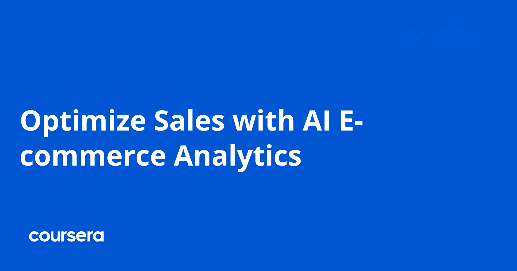 Optimize Sales with AI E-commerce Analytics | Coursera