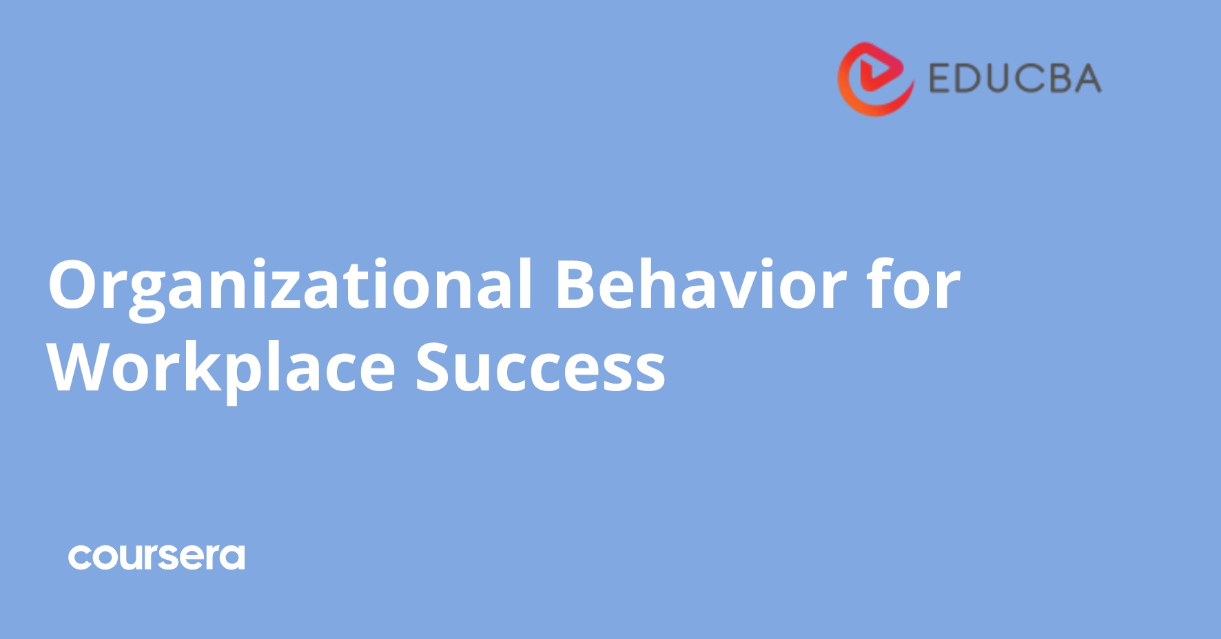 Organizational Behavior for Workplace Success | Coursera