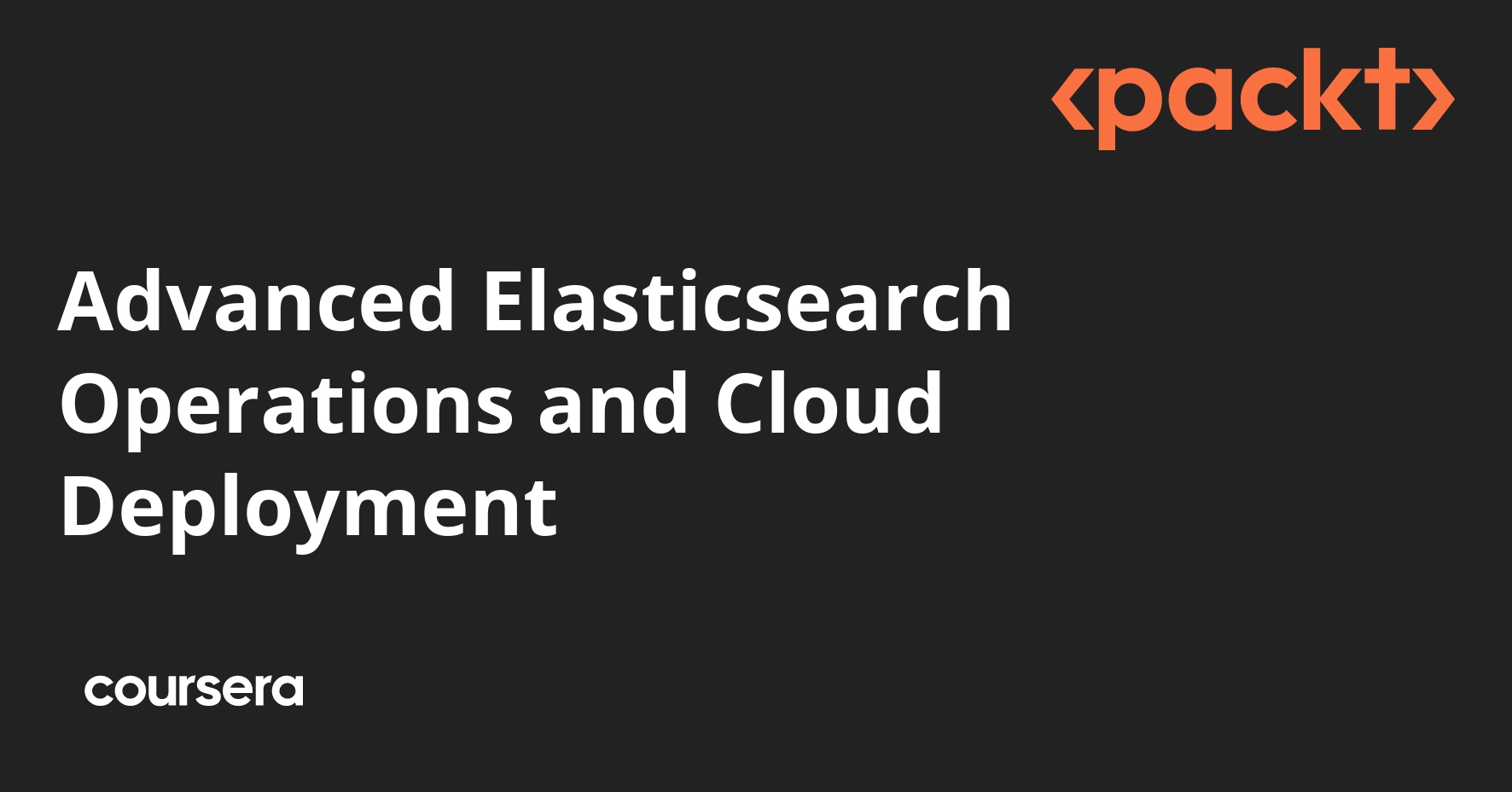 Advanced Elasticsearch Operations and Cloud Deployment | Coursera