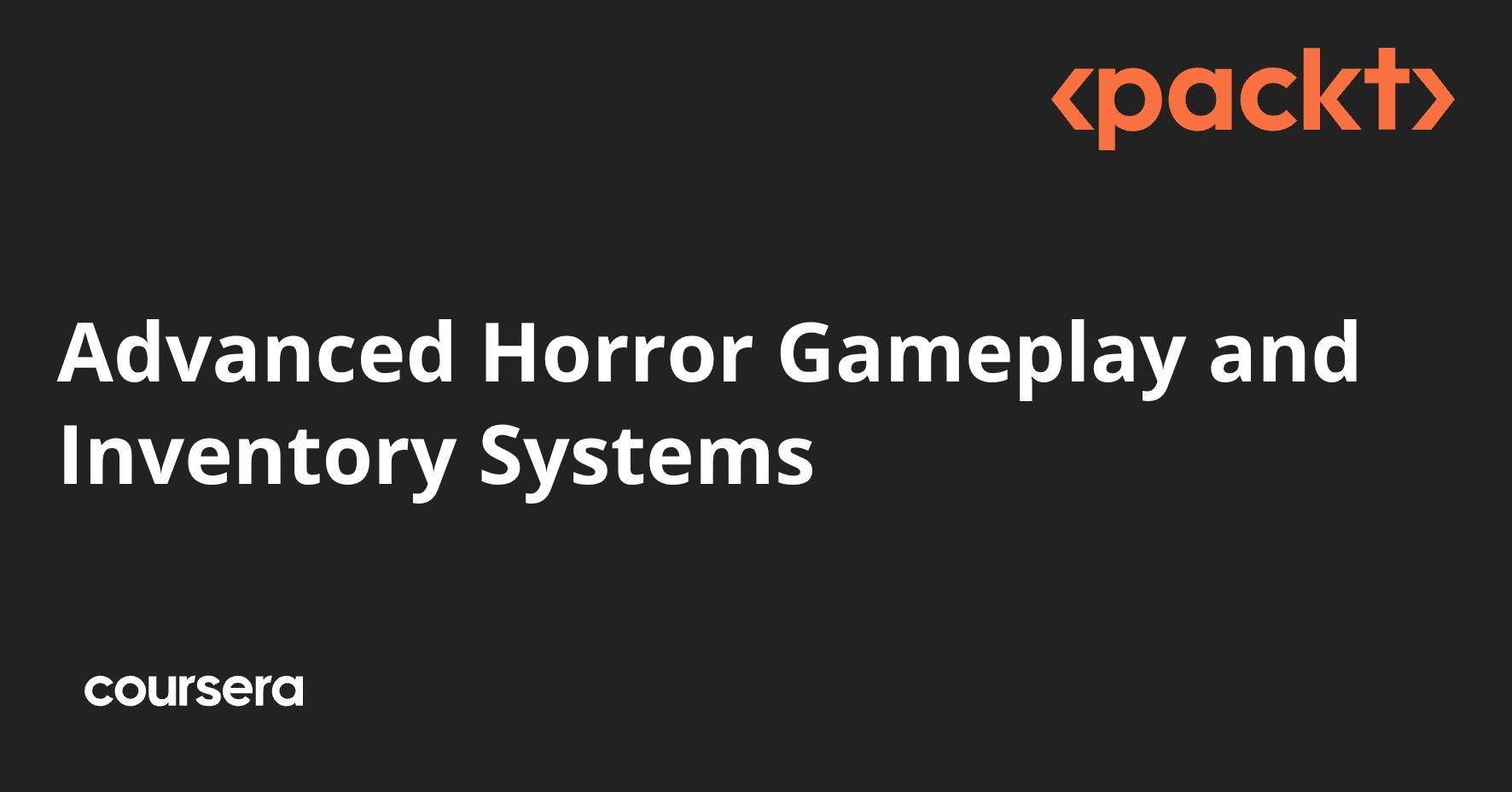 Advanced Horror Gameplay and Inventory Systems | Coursera