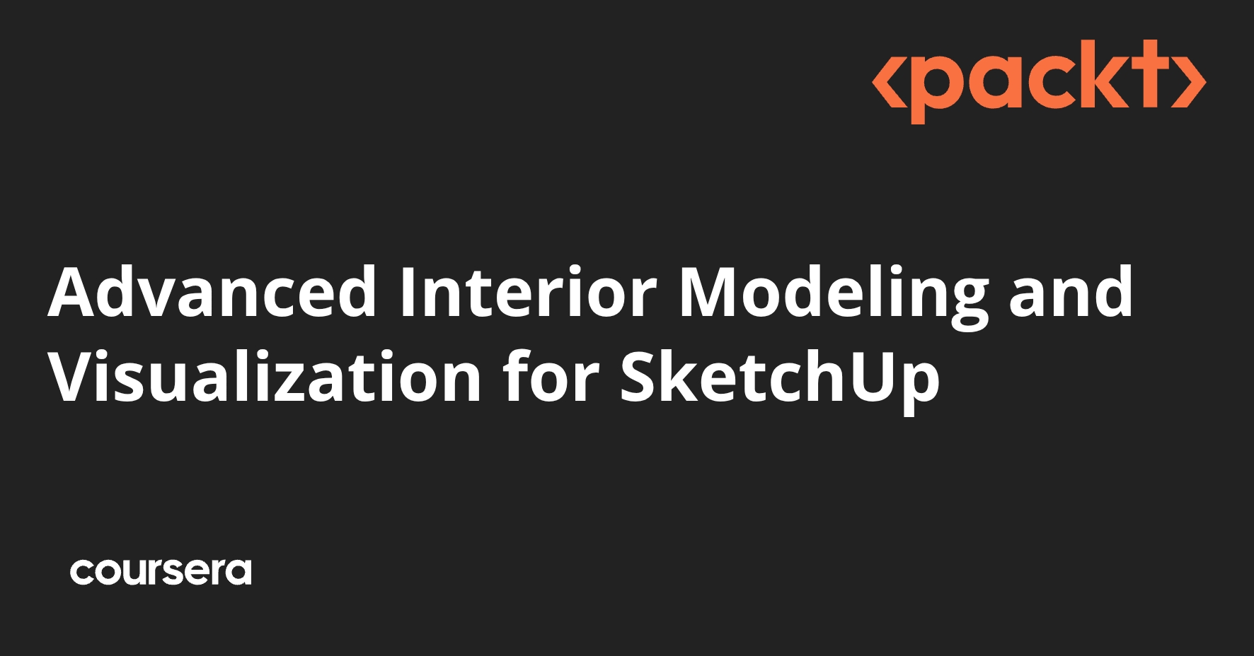 Advanced Interior Modeling and Visualization for SketchUp | Coursera
