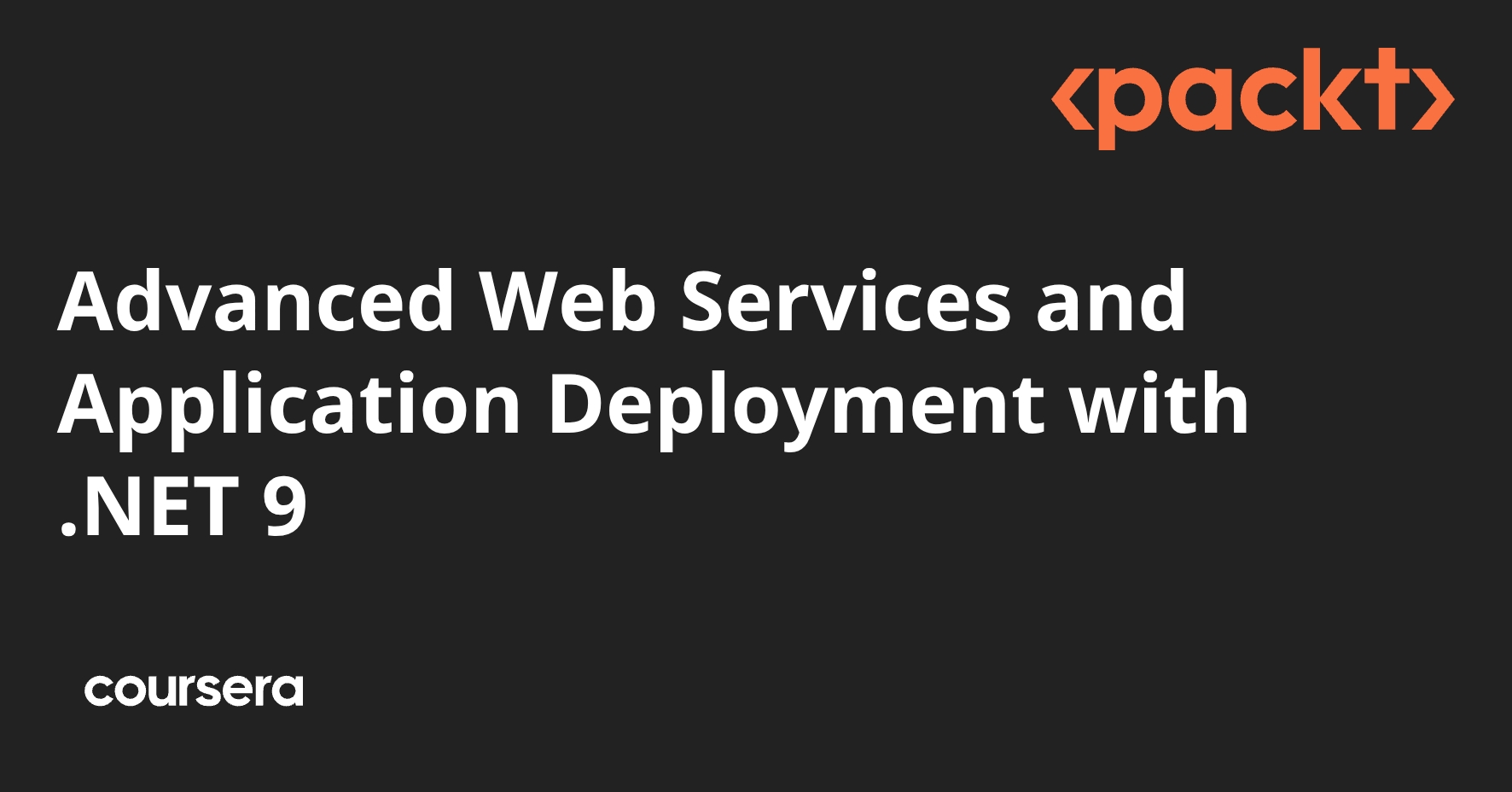 Advanced Web Services and Application Deployment with .NET 9 | Coursera