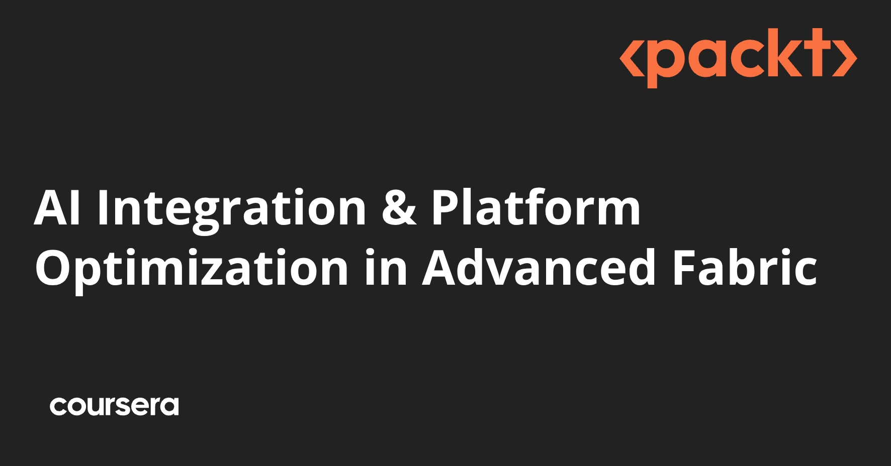 AI Integration & Platform Optimization in Advanced Fabric | Coursera