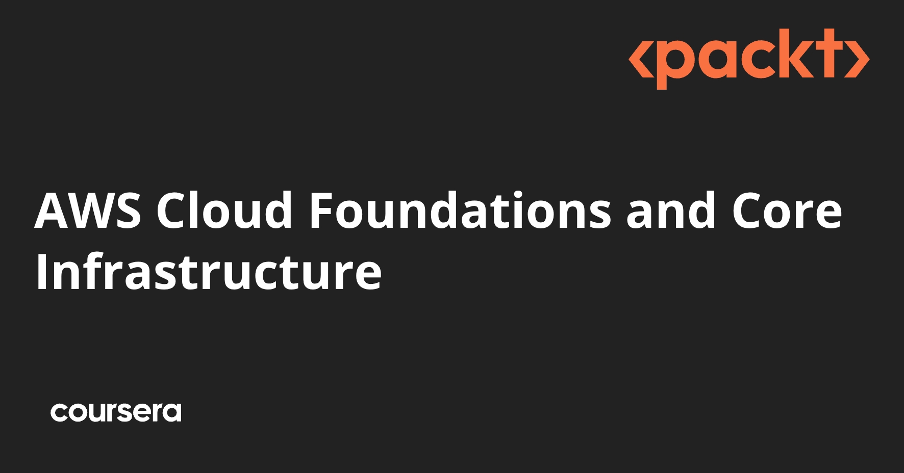 AWS Cloud Foundations and Core Infrastructure | Coursera