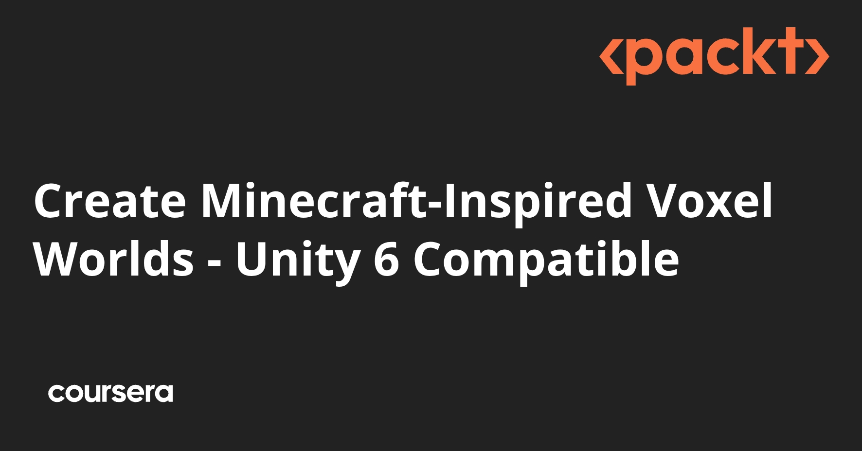 Create Minecraft-Inspired Voxel Worlds - Unity 6 Compatible | Coursera