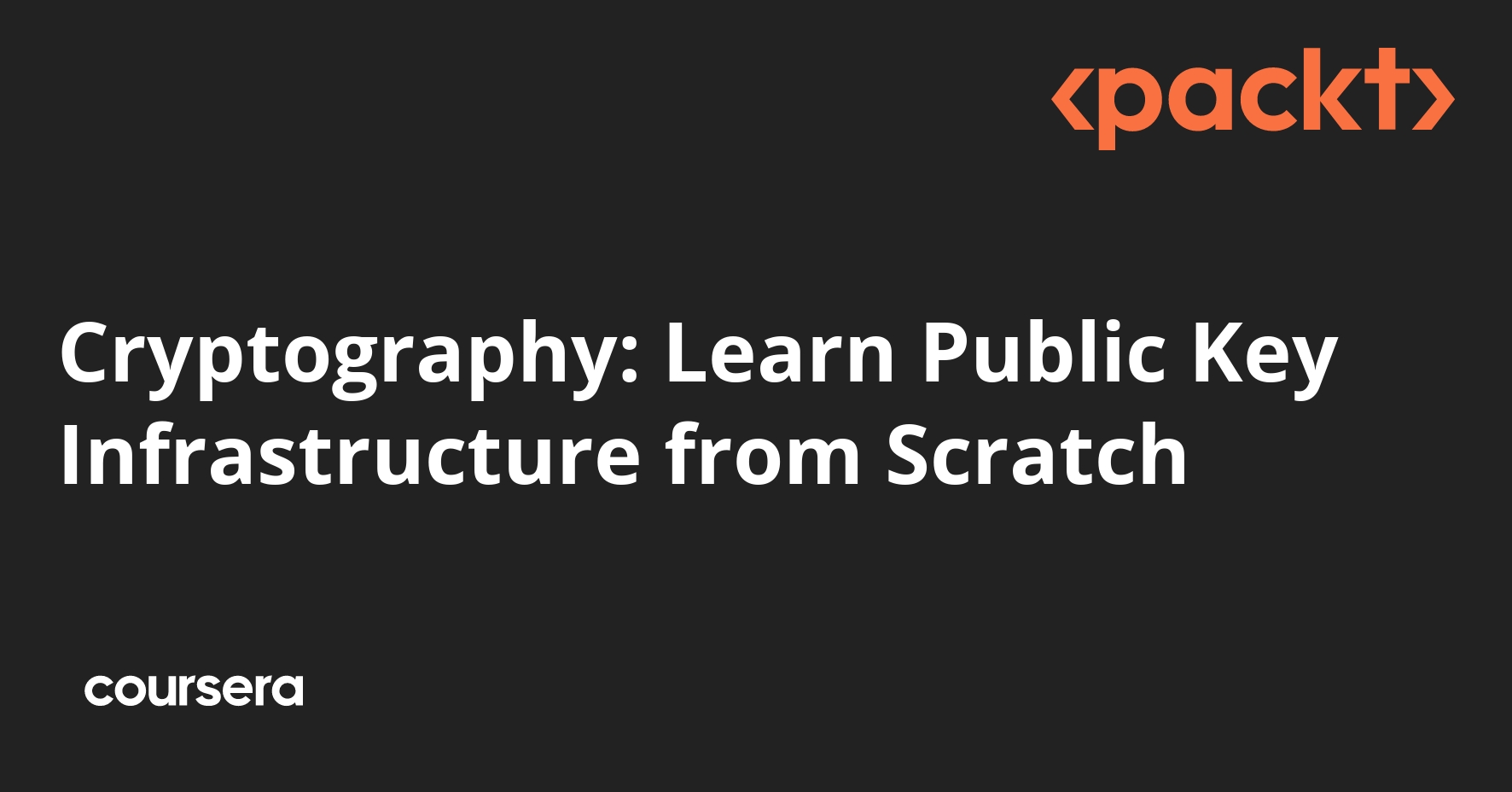 Cryptography: Learn Public Key Infrastructure from Scratch | Coursera