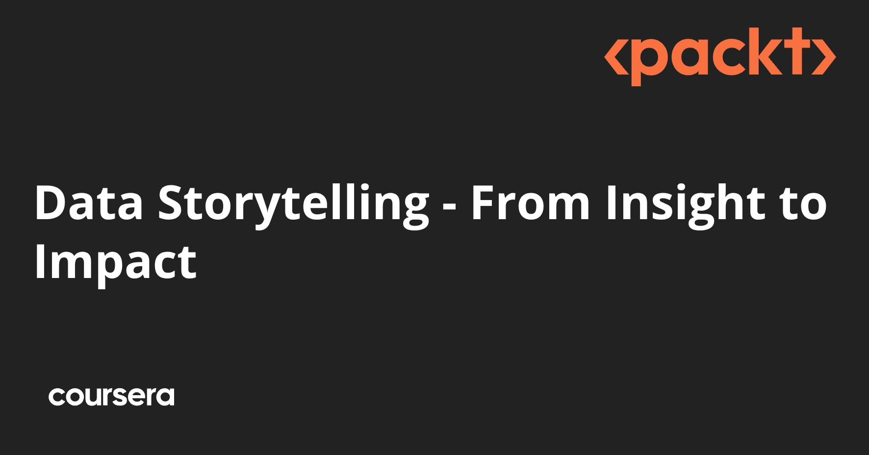 from data to insights: crafting visual stories with... Data Storytelling - From Insight to Impact | Coursera