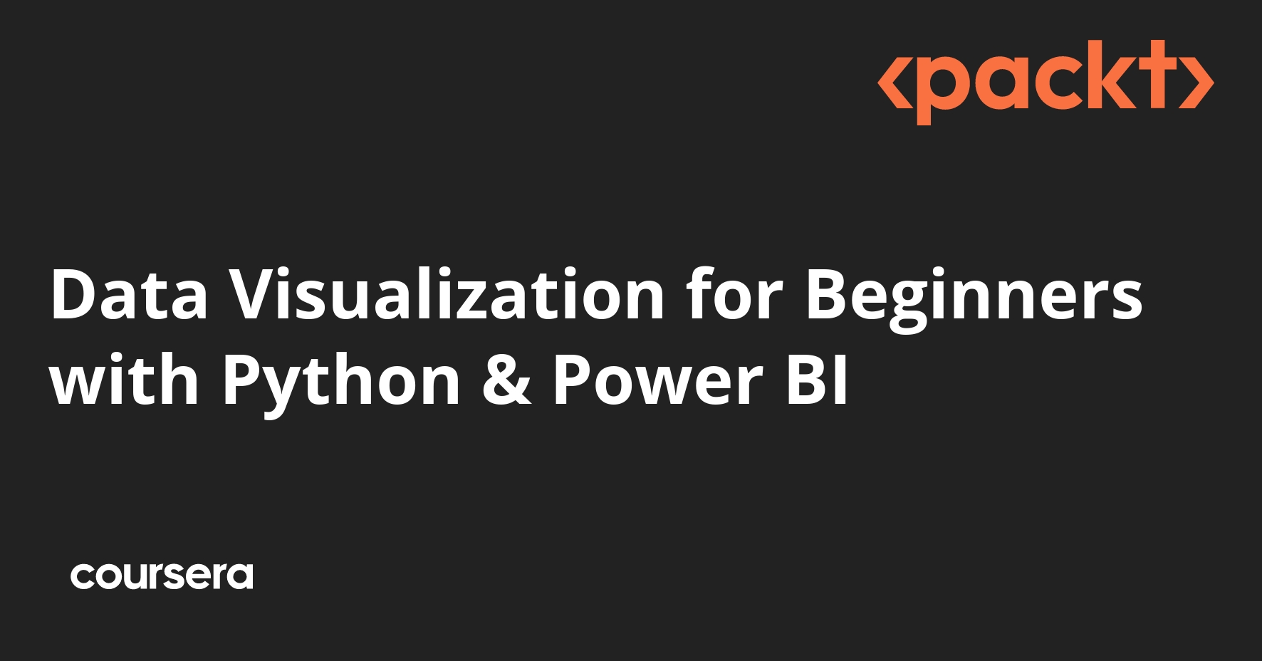 Data Visualization for Beginners with Python & Power BI | Coursera