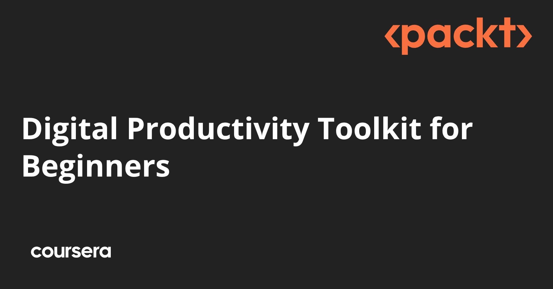 Digital Productivity Toolkit for Beginners | Coursera