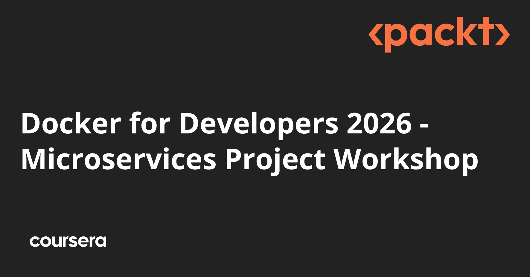 Docker for Developers 2026 - Microservices Project Workshop | Coursera