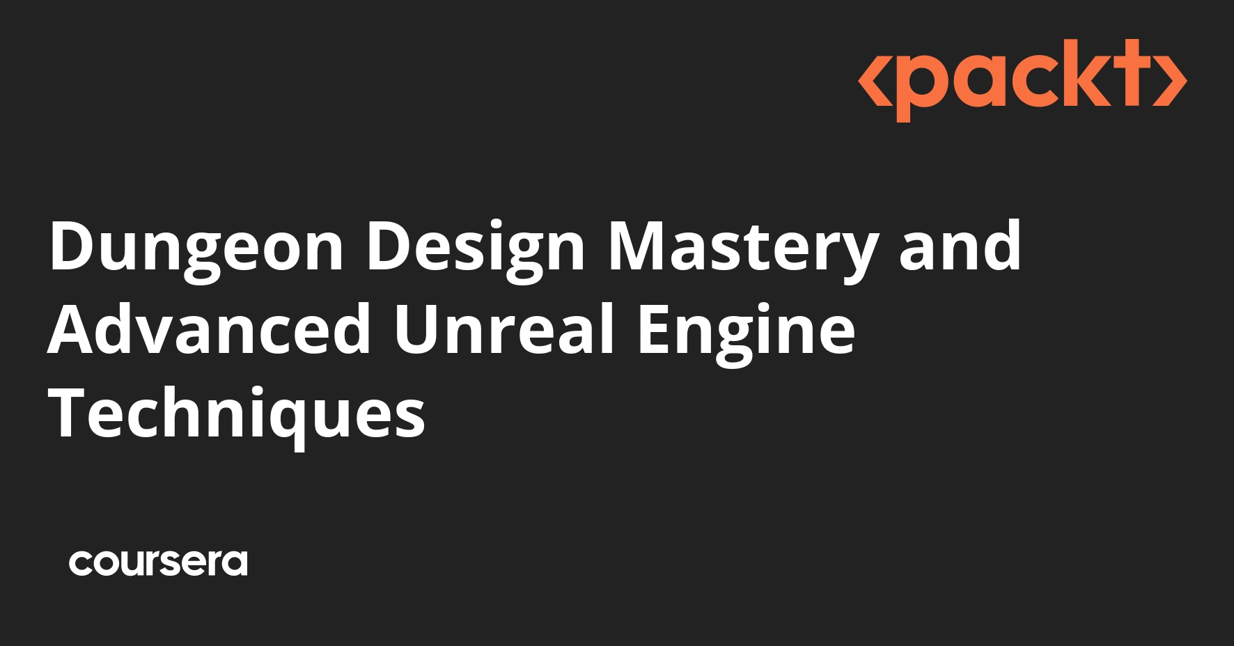 Dungeon Design Mastery and Advanced Unreal Engine Techniques Coursera