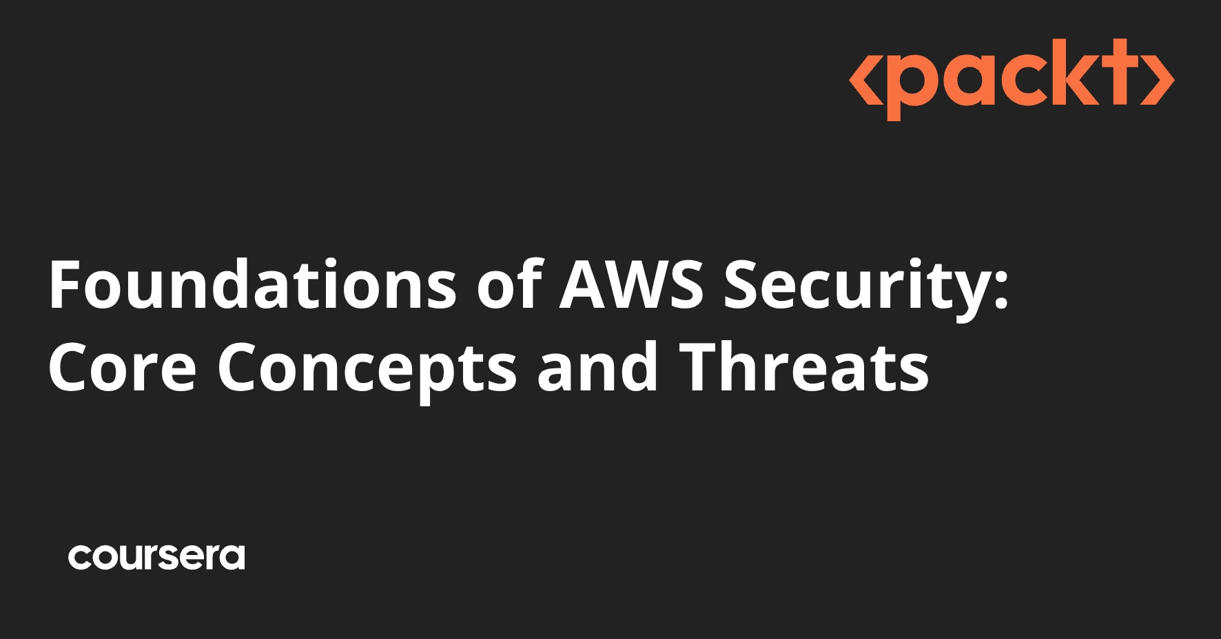 Foundations of AWS Security: Core Concepts and Threats | Coursera