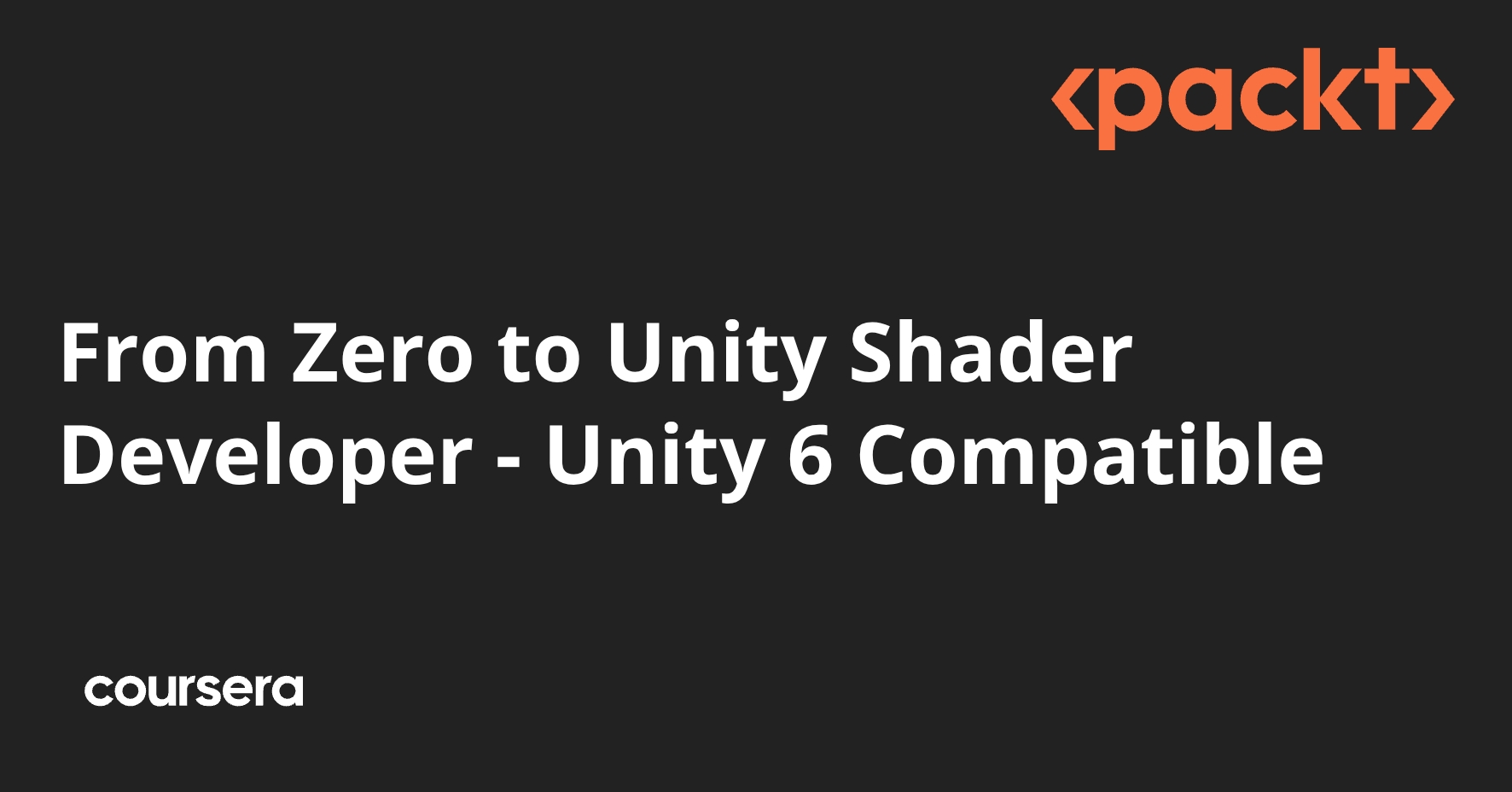 Unity Compatible Image From Zero to Unity Shader Developer - Unity 6 Compatible | Coursera