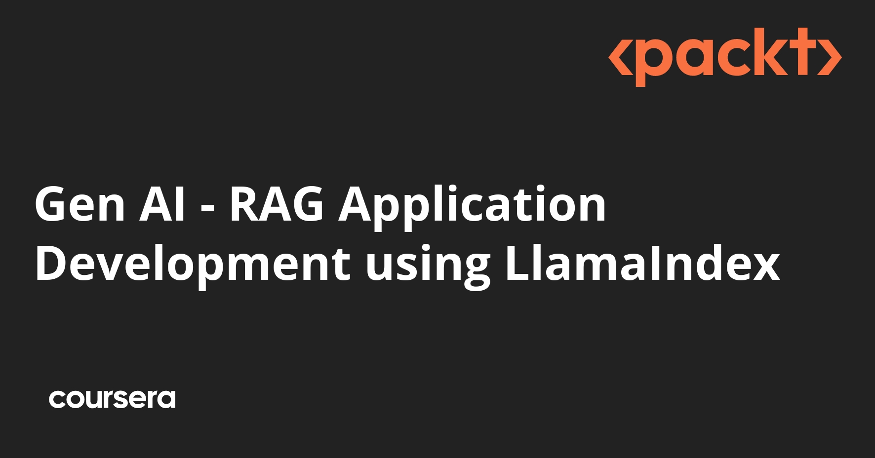 Gen AI - RAG Application Development using LlamaIndex | Coursera